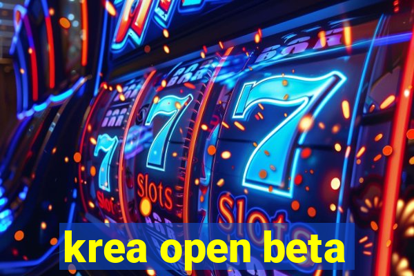 krea open beta